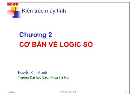 Bài giảng Kiến trúc máy tính - Chương 2: Cơ bản về Logic số - Nguyễn Kim Khánh