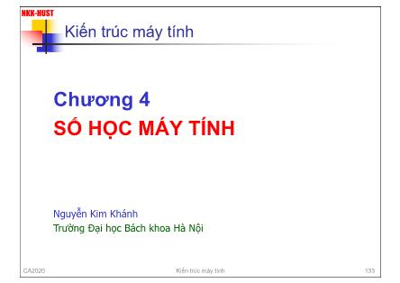 Bài giảng Kiến trúc máy tính - Chương 4: Số học máy tính - Nguyễn Kim Khánh