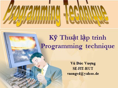 Bài giảng Kỹ thuật lập trình - Chương 1: Tổng quan - Vũ Đức Vượng