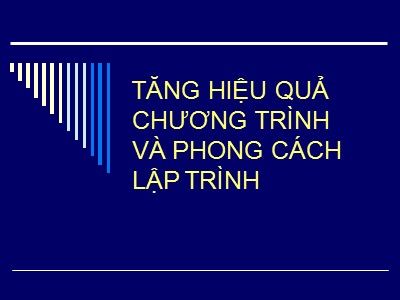 Bài giảng Kỹ thuật lập trình - Chương 2: Tăng hiệu quả chương trình - Vũ Đức Vượng