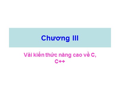 Bài giảng Kỹ thuật lập trình - Chương 3: Vài kiến thức nâng cao về C, C++ - Vũ Đức Vượng
