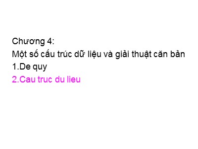 Bài giảng Kỹ thuật lập trình - Chương 4, Phần 2: Một số cấu trúc dữ liệu và giải thuật căn bản - Vũ Đức Vượng