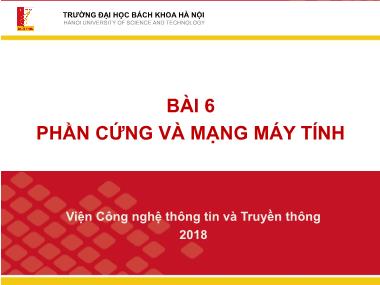 Bài giảng Nhập môn công nghệ thông tin và truyền thông - Bài 6: Phần cứng và mạng máy tính - Lê Thanh Hương