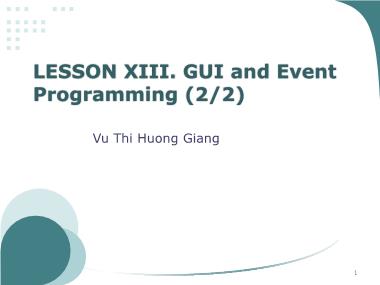 Bài giảng Phát triển phần mềm phân tán - Bài 13: GUI and event programming (Tiếp theo) - Vũ Thị Hương Giang