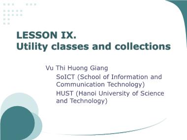 Bài giảng Phát triển phần mềm phân tán - Bài 9: Utility classes and collections - Vũ Thị Hương Giang