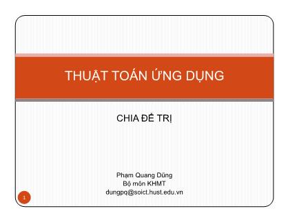 Bài giảng Thuật toán ứng dụng - Chương 4: Chia để trị - Phạm Quang Dũng
