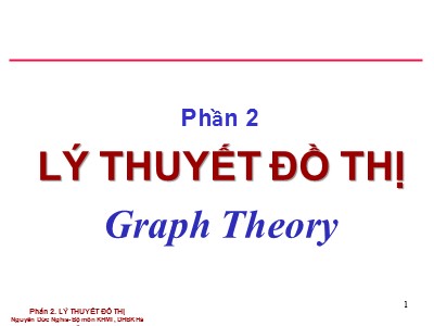 Bài giảng Toán rời rạc - Phần 2: Lý thuyết đồ thị - Chương 1: Các khái niệm cơ bản - Nguyễn Đức Nghĩa