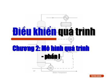 Bài giảng Điều khiển quá trình - Chương 2, Phần 1: Mô hình quá trình