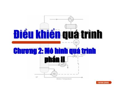 Bài giảng Điều khiển quá trình - Chương 2, Phần 2: Mô hình quá trình