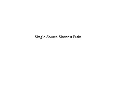 Bài giảng Giải thuật - Chương 10: Single - Source shortest paths