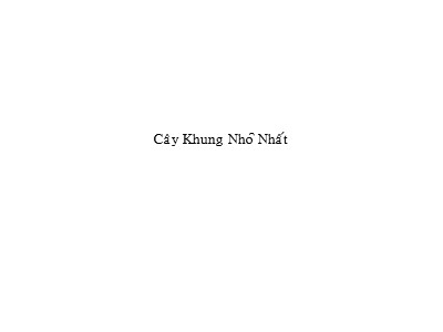 Bài giảng Giải thuật - Chương 9: Cây khung nhỏ nhất