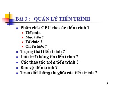 Bài giảng Hệ điều hành nâng cao - Chương 3: Quản lý tiến trình - Trần Hạnh Nhi