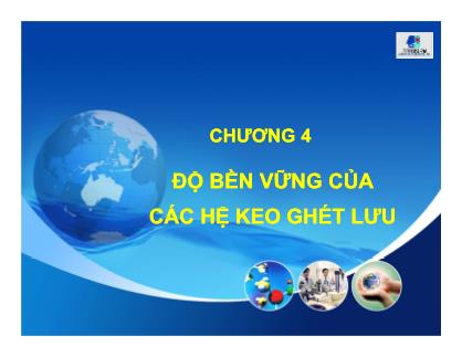 Bài giảng Hóa keo - Chương 4: Độ bền vững của các hệ keo ghét lưu - Trương Đình Đức