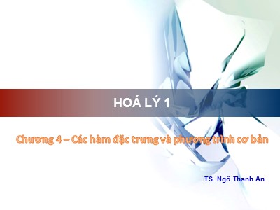 Bài giảng Hóa lý - Chương 4: Mối quan hệ giữa các hàm đặc trưng