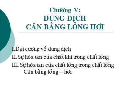Bài giảng Hóa lý - Chương 5: Dung dịch cân bằng lỏng hơi