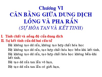Bài giảng Hóa lý - Chương 6: Cân bằng giữa dung dịch lỏng và pha rắn (Sự hòa tan và kết tinh)