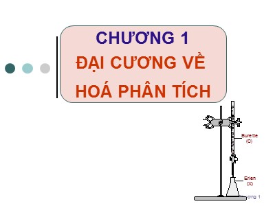 Bài giảng Hóa phân tích - Chương 1: Đại cương về hoá phân tích (Bản đẹp)