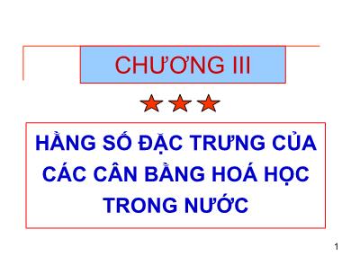 Bài giảng Hóa phân tích - Chương 3: Hằng số đặc trưng của các cân bằng hoá học trong nước (Chuẩn kiến thức)