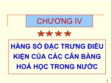 Bài giảng Hóa phân tích - Chương 4: Hằng số đặc trưng điều kiện của các cân bằng hoá học trong nước (Chuẩn kiến thức)