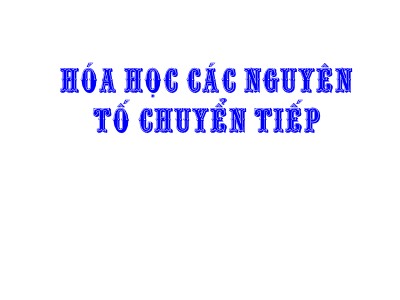 Bài giảng Hóa vô cơ - Hóa học các nguyên tố chuyển tiếp