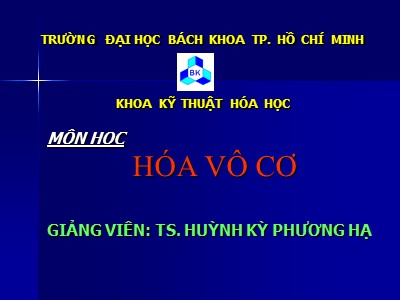 Bài giảng Hóa vô cơ - Huỳnh Kỳ Phương Hạ