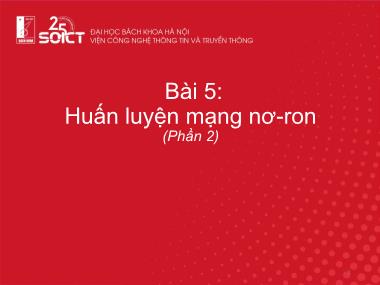 Bài giảng Học sâu và ứng dụng - Bài 5: Huấn luyện mạng nơ-ron (Phần 2) - Trường Đại học Bách khoa Hà Nội