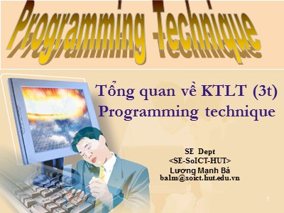 Bài giảng Kỹ thuật lập trình - Chương 1: Tổng quan về kỹ thuật lập trình - Lương Mạnh Bá