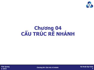 Bài giảng Kỹ thuật lập trình - Chương 4: Cấu trúc rẽ nhánh - Trần Quang
