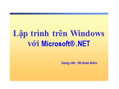Bài giảng Lập trình trên Windows với Microsoft.NET - Bài 1: Giới thiệu Microsoft.NET - Hồ Hoàn Kiếm