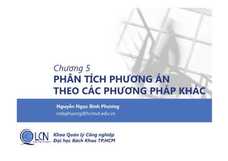 Bài giảng Lập và phân tích dự án cho kỹ sư - Chương 5: Phân tích phương án theo các phương pháp kháp - Nguyễn Ngọc Bình Phương