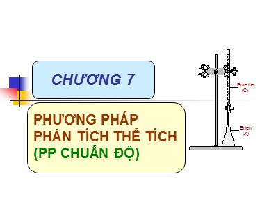 Bài giảng môn Hóa phân tích - Chương 7, Phần 1: Phương pháp phân tích thể tích (phương pháp chuẩn độ)