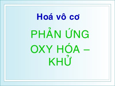 Bài giảng môn Hóa vô cơ - Chương 3: Phản ứng oxy hóa - khử