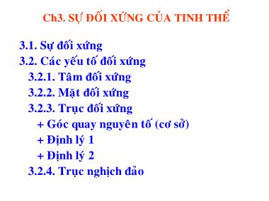 Bài giảng môn Tinh thể. Khoáng vật - Chương 3: Sự đối xứng của tinh thể