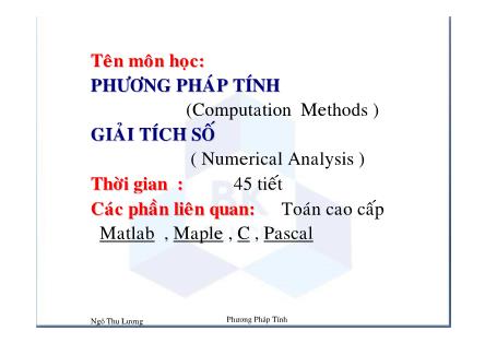 Bài giảng Phương pháp tính - Giới thiệu môn học - Ngô Thu Lương