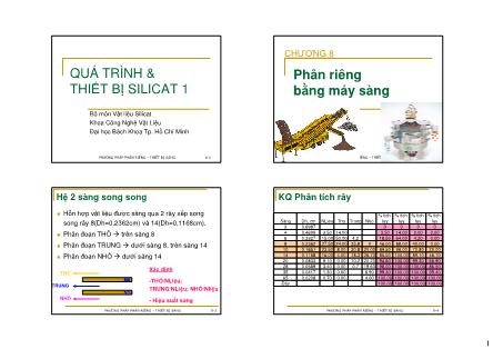 Bài giảng Quá trình và thiết bị Silicat 1 - Chương 8, Phần 1: Phân riêng bằng máy sàng