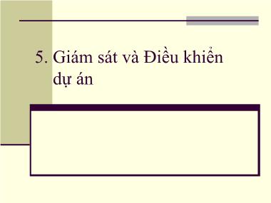 Bài giảng Quản lí dự án - Chương 5: Giám sát và điều khiển dự án