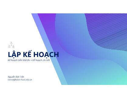 Bài giảng Quản lí dự án - Lập kế hoạch - Nguyễn Đức Tiến