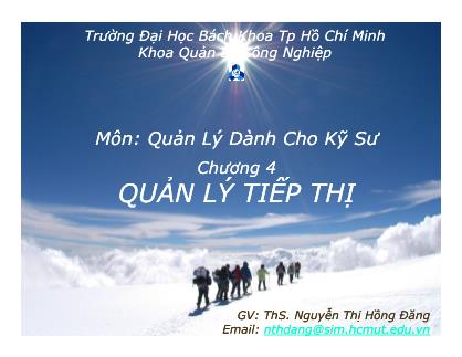 Bài giảng Quản lý dành cho kỹ sư - Chương 4: Quản lý tiếp thị - Nguyễn Thị Hồng Đăng