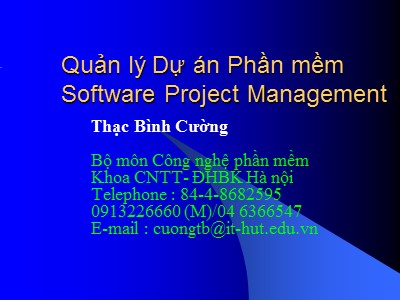 Bài giảng Quản lý dự án phần mềm - Giới thiệu môn học - Thạc Bình Cường