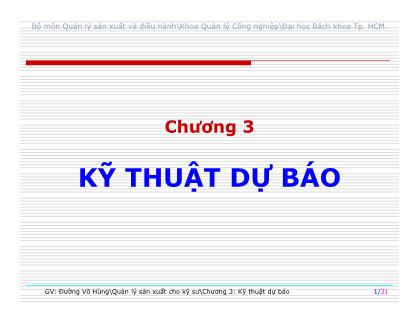 Bài giảng Quản lý sản xuất cho kỹ sư - Chương 3: Kỹ thuật dự báo