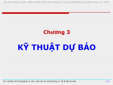 Bài giảng Quản lý sản xuất cho kỹ sư - Chương 3: Kỹ thuật dự báo - Đường Võ Hùng