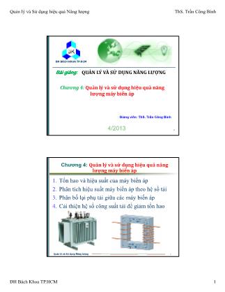 Bài giảng Quản lý và sử dụng năng lượng - Chương 4, Phần 1: Quản lý và sử dụng hiệu quả năng lượng máy biến áp - Trần Công Binh