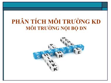 Bài giảng Quản trị chiến lược - Chương 4: Phân tích môi trường kinh doanh. Môi trường nội bộ doanh nghiệp - Lại Văn Tài