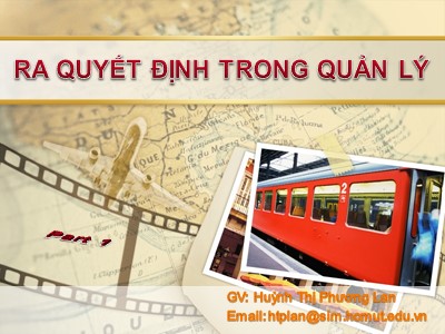 Bài giảng Quản trị kinh doanh cho kỹ sư - Chương 2: Ra quyết định trong quản lý - Huỳnh Thị Phương Lan
