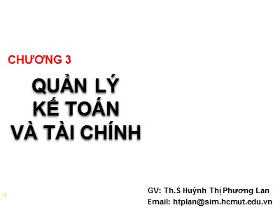 Bài giảng Quản trị kinh doanh cho kỹ sư - Chương 3: Quản lý kế toán và tài chính - Huỳnh Thị Phương Lan