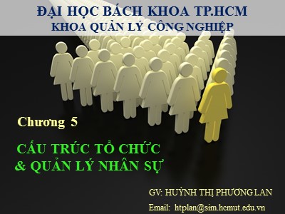 Bài giảng Quản trị kinh doanh cho kỹ sư - Chương 5: Cấu trúc tổ chức và quản lý nhân sự - Huỳnh Thị Phương Lan