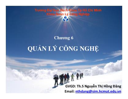 Bài giảng Quản trị kinh doanh cho kỹ sư - Chương 6: Quản lý công nghệ - Huỳnh Thị Phương Lan