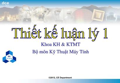 Bài giảng Thiết kế luận lý 1 - Chương 1: Biểu diễn số đếm, mã và biến đổi mã - Nguyễn Quang Huy