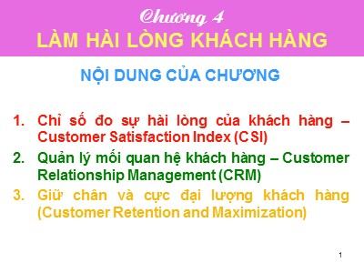 Bài giảng Tiếp thị giữa các tổ chức - Chương 4: Làm hài lòng khách hàng - Dương Ngọc Liên