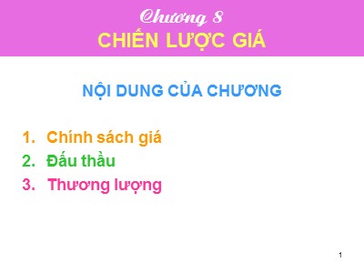 Bài giảng Tiếp thị giữa các tổ chức - Chương 8: Chiến lược giá - Dương Ngọc Liên